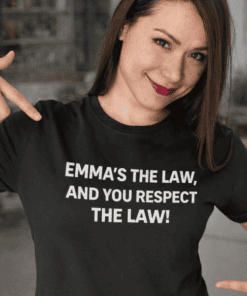 Emma's the Law, Respect the Law T-shirt, fun legal quote novelty tee, legal humor shirt, empowering law student apparel.