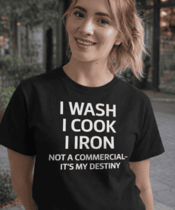 1. Funny kitchen worker t-shirt, I Wash I Cook I Iron design, casual graphic tee for women.