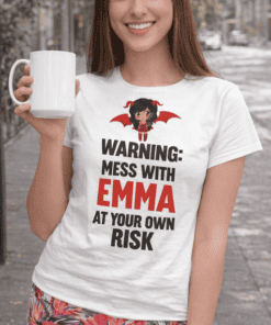 Warning Mess with Emma T-shirt, funny quote female clothing, casual graphic tee for women, streetwear style.