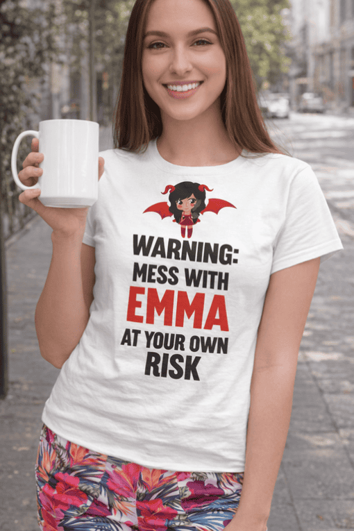 Warning Mess with Emma T-shirt, funny quote female clothing, casual graphic tee for women, streetwear style.