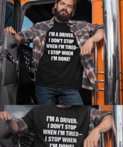 Driver's funny slogan t-shirt for truck drivers and logistics enthusiasts. Perfect for casual wear.