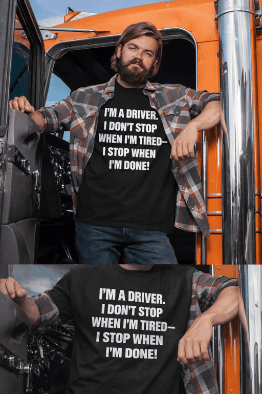 Driver's funny slogan t-shirt for truck drivers and logistics enthusiasts. Perfect for casual wear.