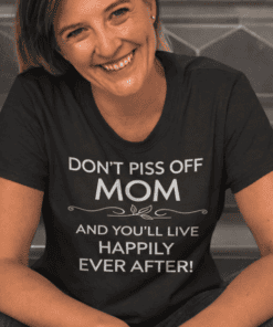 Don't piss off mom funny t-shirt for women and moms humorous saying on casual tee.