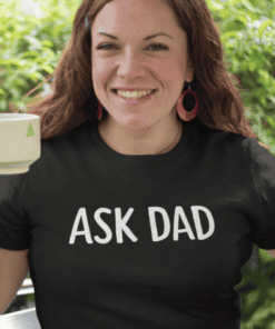 Ask Dad funny t-shirt, casual wear, unique gift for dads, humorous tee for father, viral T-shirt please, trending dad joke shirt.