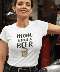 Mom needs a beer funny graphic T-shirt for women, perfect for casual wear and beer lovers.