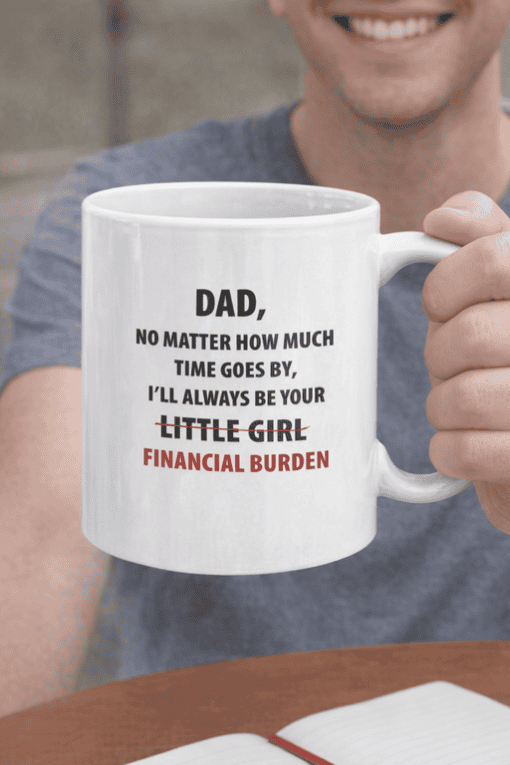 1. Dad mug with humorous finance quote, perfect gift for fathers.