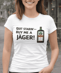 Jägermeister t-shirt with humorous quote and alcohol imagery, perfect for liquor and party enthusiasts.