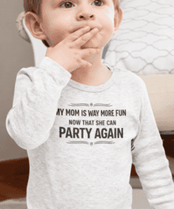 My mom is way more fun now that she can party again humorous kids T-shirt.