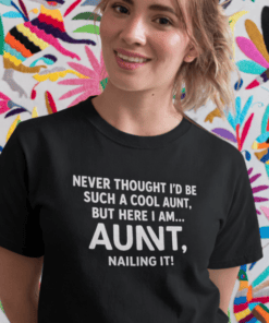 Aunt funny T-shirt celebrating auntie's cool role with humorous text for casual wear.