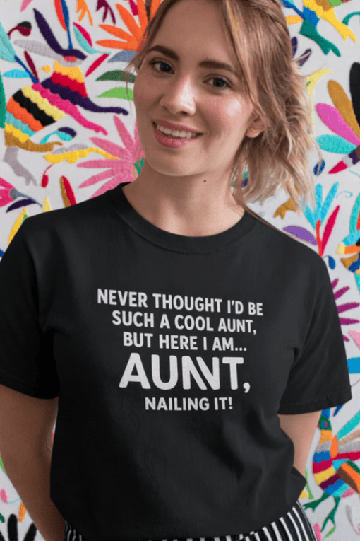 Aunt funny T-shirt celebrating auntie's cool role with humorous text for casual wear.