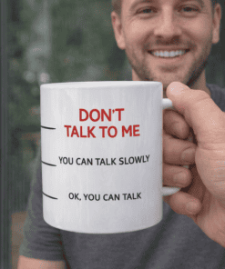Don't talk to me mug with humorous quote, perfect for coffee lovers and funny gift ideas.