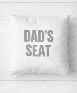 Dad's seat pillow with humorous quote, perfect for Father's Day gift or home decor.