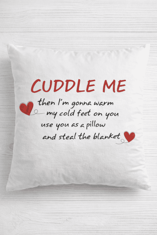 Cuddle me pillow with romantic quote, cozy decor, love gift idea, soft white cushion with hearts.
