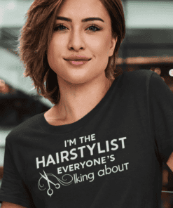 1. Fun hairstylist T-shirt for salon professionals and salon lovers.