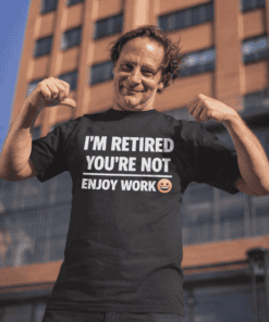 1. Retired person humor T-shirt for men and women, fun retirement gift idea.