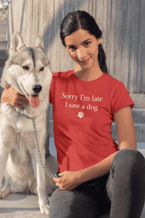 Dog Lover T-shirt, Funny Sorry I Saw a Dog Tee, Pet Owner Gift, Casual Animal Humor Shirt.