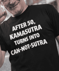 Funny 50th birthday shirt with Kamasutra joke, perfect for milestone celebration.