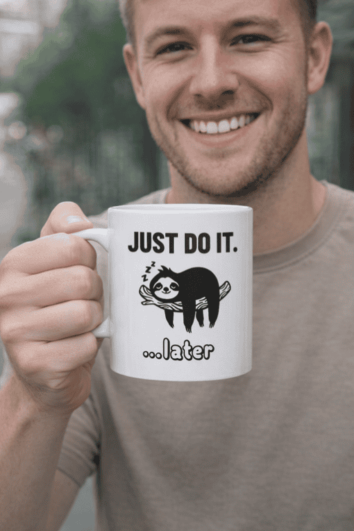 Funny sloth coffee mug with "Just Do It. ...later" humorous quote for animal lovers and coffee enthusiasts.