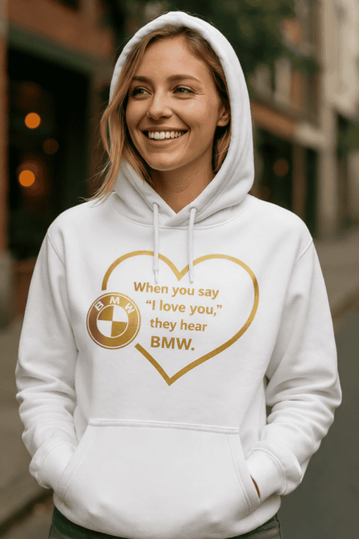 Love you BMW hoodie, perfect for BMW enthusiasts, casual streetwear, and automotive lovers.