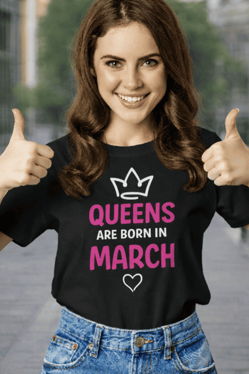 Queen birthday shirt for women, March birthday gift, queens are born in March T-shirt, women's March birthday tee, fun birthday gift shirt.