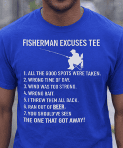 Fishing humor T-shirt with funny fisherman excuses and witty quotes for outdoor lovers. Perfect casual wear for fishing enthusiasts.