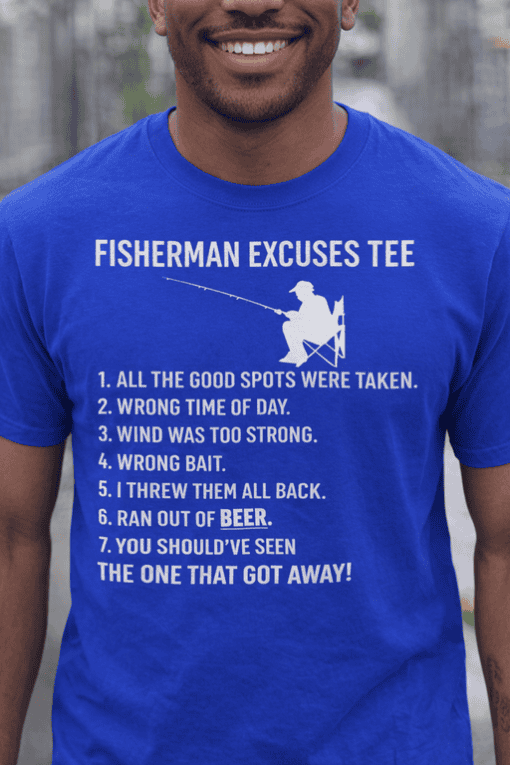 Fishing humor T-shirt with funny fisherman excuses and witty quotes for outdoor lovers. Perfect casual wear for fishing enthusiasts.