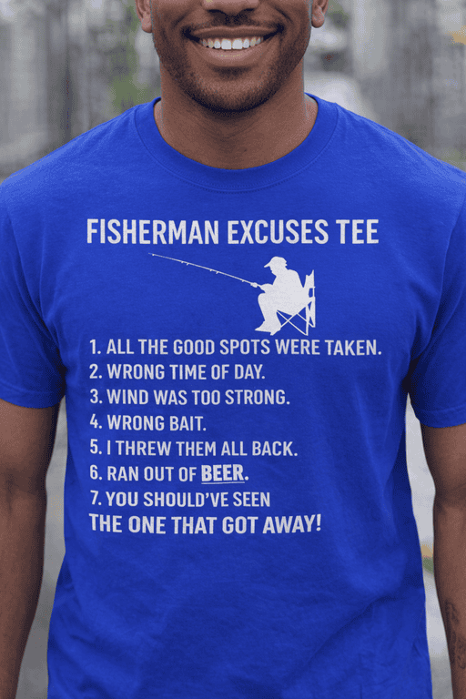 Fishing humor T-shirt with funny fisherman excuses and witty quotes for outdoor lovers. Perfect casual wear for fishing enthusiasts.