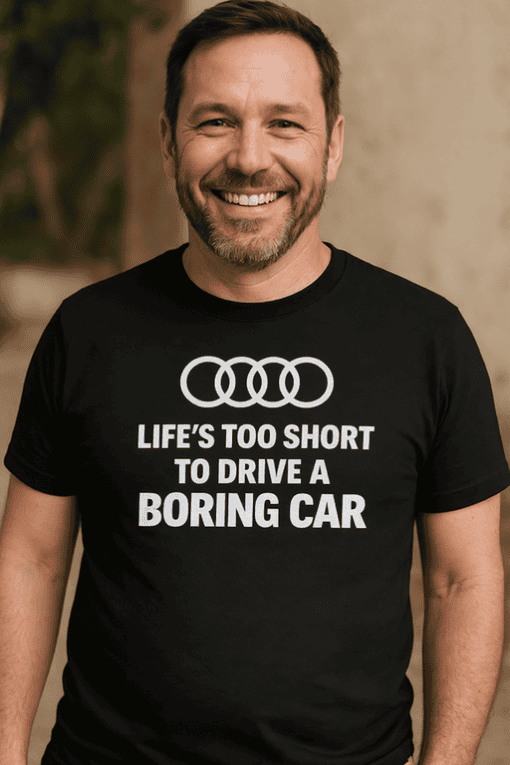 Audi logo t-shirt with humorous car quote, men's casual graphic tee, perfect for auto enthusiasts and car lovers.