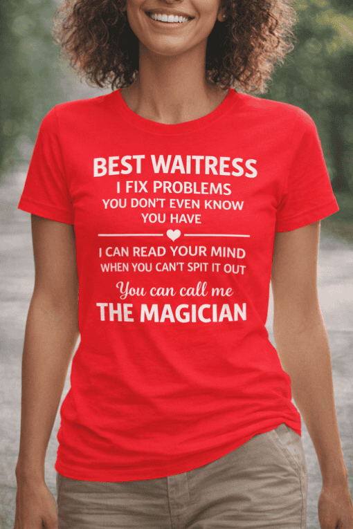 Best waitress funny quote t-shirt, unique gift for servers and waitstaff, humorous cafe tee, maid, or bartender wear.