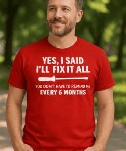 Yes, I Said I'll Fix It All Funny T-Shirt for Men, Casual, Comfortable, Unique Design, Perfect Gift.