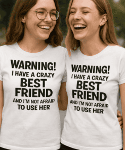 1. Funny best friend T-shirts with bold warning message for women, perfect for friendship humor.
