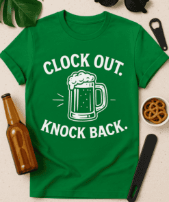 Relaxed fit green T-shirt with a humorous beer-themed print "Clock Out. Knock Back." for casual wear and social outings.