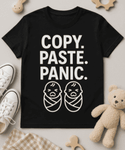Copy. Paste. Panic. humorous graphic T-shirt for casual wear and funny fashion statement.