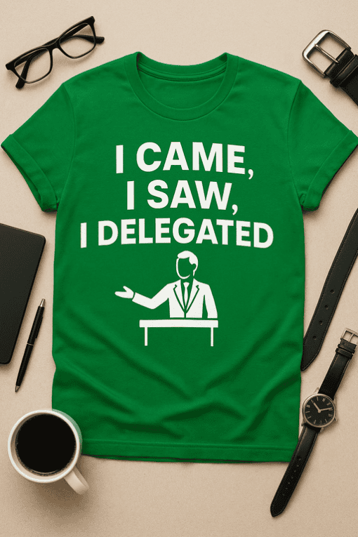 "Funny delegation T-shirt for office humor and casual wear".