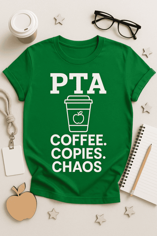 PTA coffee t-shirt with quotes, perfect for school events and teacher appreciation gifts.
