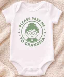 Baby Bodysuit for grandmas with the slogan Please Pass Me To Grandma