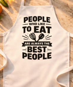 Funny apron with the slogan People Who Like To Eat Are Always The Best People