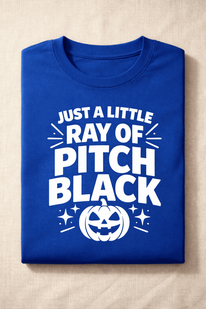 Funny Halloween t-shirt with the slogan Just A Little Ray Of Pitch Black