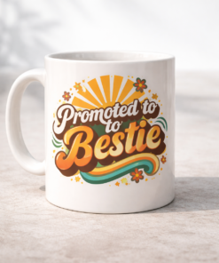 Funny mug with the slogan Promoted to Bestie