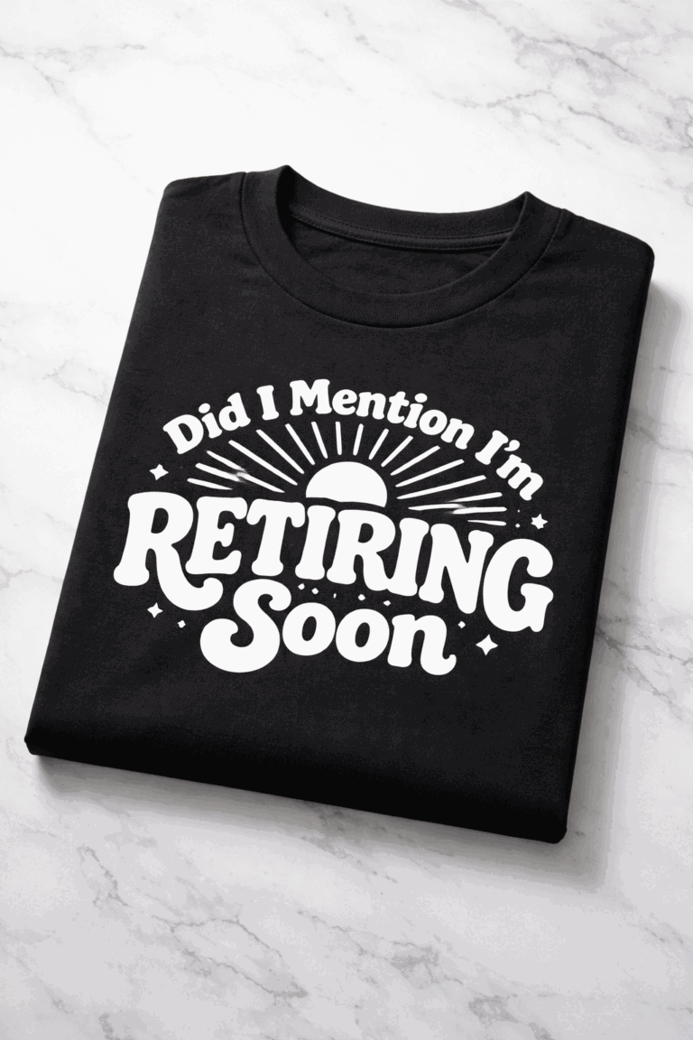 Funny retirement t-shirt with the slogan Did I Mention I'm Retiring Soon