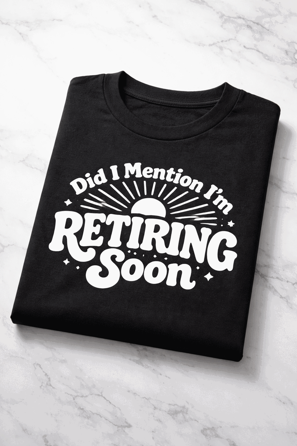 Funny retirement t-shirt with the slogan Did I Mention I'm Retiring Soon