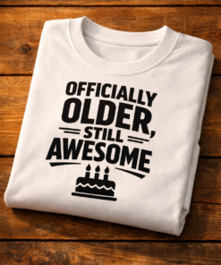 Officially Older Still Awesome Funny Birthday T-Shirt