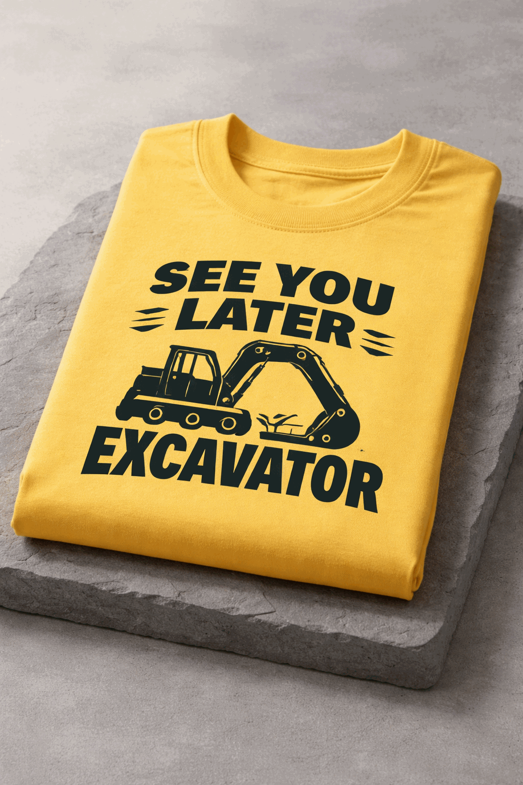 T-shirt for construction workers with the slogan See You Later Excavator
