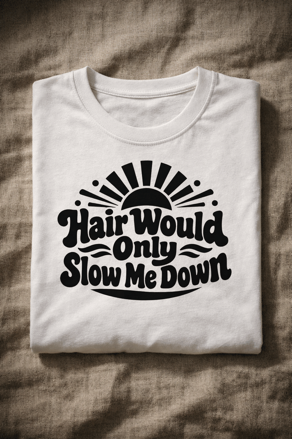 T-shirt for dads with the slogan Hair Would Only Slow Me Down