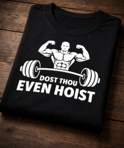 T-shirt for gym lovers with the slogan Dost Thou Even Hoist